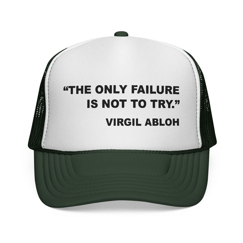 “The Only Failure Is Not To Try.” Trucker